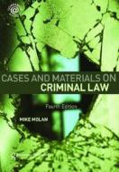 Cases & Materials On Criminal Law di Mike Molan edito da Taylor & Francis Ltd