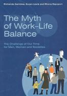Myth of Work-Life Balance di Gambles, Lewis, Rapoport edito da John Wiley & Sons