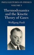 Thermodynamics and the Kinetic Theory of Gases di Wolfgang Pauli edito da Dover Publications Inc.