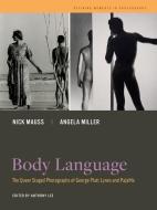 Body Language di Nick Mauss, Dr. Angela Miller, Anthony W. Lee edito da University Of California Press