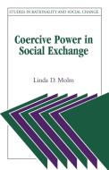 Coercive Power in Social Exchange di Linda D. Molm edito da Cambridge University Press