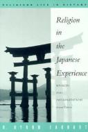 Religion in the Japanese Experience: Sources and Interpretations di H. Byron Earhart edito da WADSWORTH INC FULFILLMENT