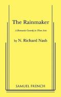 The Rainmaker di N. Richard Nash edito da SAMUEL FRENCH TRADE