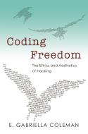 Coding Freedom di E. Gabriella Coleman edito da Princeton University Press