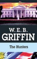 The Hunters di W. E. B. Griffin edito da Severn House Publishers Ltd