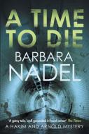 A Time to Die di Barbara Nadel edito da ALLISON & BUSBY