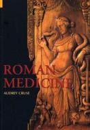 Roman Medicine di Audrey Cruse edito da The History Press