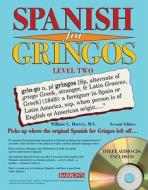 Spanish for Gringos, Level 2 [With 2 CDs] di William Harvey edito da Barron's Educational Series