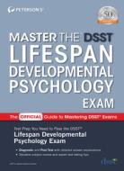 Master the Dsst Lifespan Developmental Psychology Exam di Peterson'S edito da PETERSONS