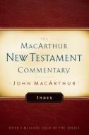 MacArthur New Testament Commentary Index di John Macarthur edito da MOODY PUBL