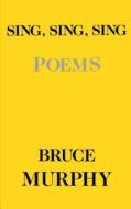 Sing Sing Sing di Bruce Murphy edito da New York University Press
