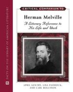 Critical Companion to Herman Melville di Carl Rollyson edito da Facts On File