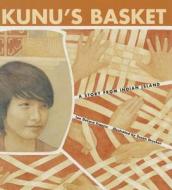 Kunu`s Basket - A Story from Indian Island di Lee Decora Francis edito da Tilbury House Publishers