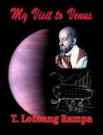 My Visit to Venus di T. Lobsang Rampa edito da Inner Light Publications