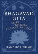 Bhagavad Gita di Ranchor Prime edito da Fitzrovia Press