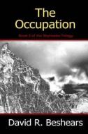 The Occupation di David R. Beshears edito da Greybeard Publishing