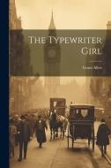The Typewriter Girl di Grant Allen edito da LEGARE STREET PR
