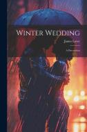Winter Wedding; a Decoration di James Laver edito da LEGARE STREET PR