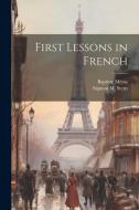 First Lessons in French di Baptiste Méras, Sigmon M. Stern edito da LEGARE STREET PR