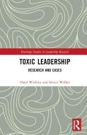 Toxic Leadership di Daryl Watkins, Steven M. Walker edito da Taylor & Francis Ltd
