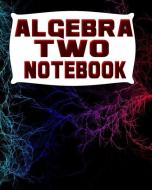 Algebra Two Notebook: 123 Pages, Blank Journal - Notebook to Write In, 5x5 Graph Paper Alternating with College Ruled Li di On Target Publishing edito da INDEPENDENTLY PUBLISHED