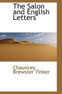 The Salon And English Letters di Chauncey Brewster Tinker edito da Bibliolife