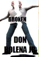 Broken di Don Bolena Jr edito da Lulu.com