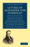 Letters of Alexander Von Humboldt di Alexander Von Humboldt edito da Cambridge University Press