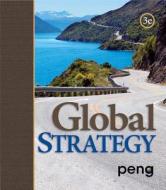 Global Strategy di Mike W. Peng edito da South Western Educational Publishing