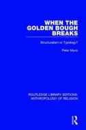 When The Golden Bough Breaks di Peter Munz edito da Taylor & Francis Ltd