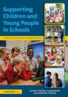 Supporting Children and Young People in Schools di Allison Tatton edito da Taylor & Francis Ltd