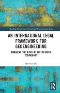 An International Legal Framework for Geoengineering di Haomiao Du edito da Taylor & Francis Ltd