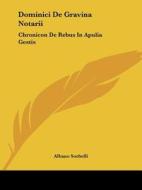 Dominici de Gravina Notarii: Chronicon de Rebus in Apulia Gestis: AA. 1333-1350 (1903) di Albano Sorbelli edito da Kessinger Publishing