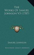 The Works of Samuel Johnson V3 (1787) di Samuel Johnson edito da Kessinger Publishing