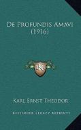 de Profundis Amavi (1916) di Karl Ernst Theodor edito da Kessinger Publishing