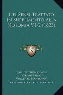 Dei Sensi Trattato in Supplimento Alla Notomia V1-2 (1823) di Samuel Thomas Von Soemmerring, Vincenzo Mantovani edito da Kessinger Publishing