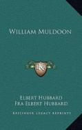 William Muldoon di Elbert Hubbard edito da Kessinger Publishing