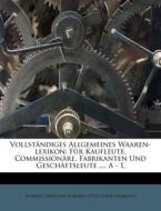 Vollst Ndiges Allgemeines Waaren-lexikon di Johann Christian Schedel edito da Nabu Press