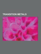 Transition Metals di Source Wikipedia edito da University-press.org