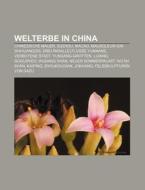 Welterbe in China di Quelle Wikipedia edito da Books LLC, Reference Series