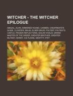 Witcher - The Witcher Epilogue: Abigail, di Source Wikia edito da Books LLC, Wiki Series