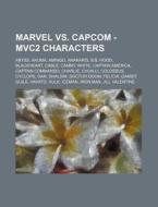 Marvel Vs. Capcom - Mvc2 Characters: Aby di Source Wikia edito da Books LLC, Wiki Series