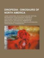 Dinopedia - Dinosaurs Of North America: di Source Wikia edito da Books LLC, Wiki Series