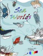 Star-Art Coloring- Sea Worlds di Jessica Turner edito da Lulu.com
