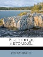 Bibliotheque Historique... di Diodorus edito da Nabu Press