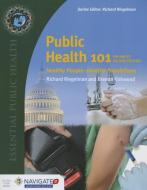 Public Health 101 di Richard Riegelman, Brenda Kirkwood edito da JONES & BARTLETT PUB INC
