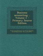 Business Accounting .. Volume 1 di Charles Forest Rittenhouse, De Witt Carl Eggleston, Harold Dudley Greeley edito da Nabu Press