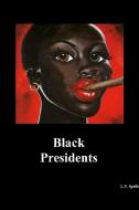 Black Presidents di Lisa V. Spells edito da Lulu.com
