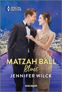 Matzah Ball Blues di Jennifer Wilck edito da HARLEQUIN SPECIAL EDITION