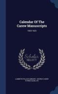 Calendar Of The Carew Manuscripts di Lambeth Palace Library edito da Sagwan Press